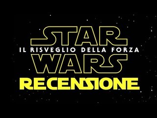 Star Wars: Il Risveglio della Forza - RECENSIONE SENZA SPOILER [HD]