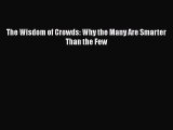 [PDF Download] The Wisdom of Crowds: Why the Many Are Smarter Than the Few [Download] Full