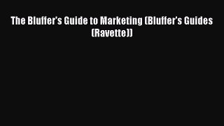 [PDF Download] The Bluffer's Guide to Marketing (Bluffer's Guides (Ravette)) [Download] Full