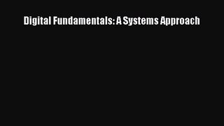 (PDF Download) Digital Fundamentals: A Systems Approach Read Online
