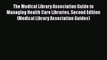 [PDF Download] The Medical Library Association Guide to Managing Health Care Libraries Second