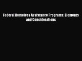 [PDF Download] Federal Homeless Assistance Programs: Elements and Considerations [Download]