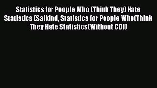 [PDF Download] Statistics for People Who (Think They) Hate Statistics (Salkind Statistics for