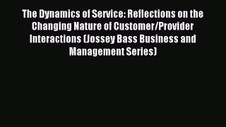 (PDF Download) The Dynamics of Service: Reflections on the Changing Nature of Customer/Provider