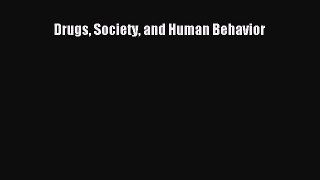 [PDF Download] Drugs Society and Human Behavior [Read] Full Ebook