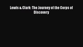 Lewis & Clark: The Journey of the Corps of Discovery  Free Books