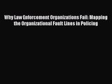 (PDF Download) Why Law Enforcement Organizations Fail: Mapping the Organizational Fault Lines