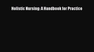 [PDF Download] Holistic Nursing: A Handbook for Practice [Read] Full Ebook