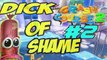 Dick Of Shame- Lets Play #2: Im so BAD!! (2014)