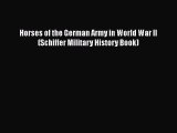 Horses of the German Army in World War II (Schiffer Military History Book)  Free PDF