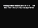 Farmboy: Hard Work and Good Times on a Farm That Helped Change Northeast Agriculture  Free