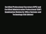 Certified Professional Secretary (CPS) and Certified Administrative Professional (CAP) Examination