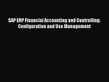 SAP ERP Financial Accounting and Controlling: Configuration and Use Management  Free PDF