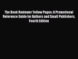 The Book Reviewer Yellow Pages: A Promotional Reference Guide for Authors and Small Publishers