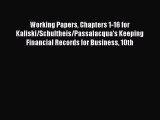 Working Papers Chapters 1-16 for Kaliski/Schultheis/Passalacqua's Keeping Financial Records
