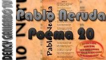 Poema #20 - Pablo Neruda | Dency Gallardo