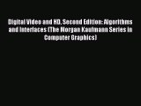 (PDF Download) Digital Video and HD Second Edition: Algorithms and Interfaces (The Morgan Kaufmann