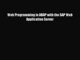 (PDF Download) Web Programming in ABAP with the SAP Web Application Server Read Online