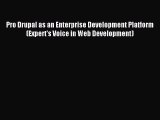 (PDF Download) Pro Drupal as an Enterprise Development Platform (Expert's Voice in Web Development)