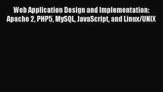 (PDF Download) Web Application Design and Implementation: Apache 2 PHP5 MySQL JavaScript and