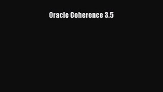 (PDF Download) Oracle Coherence 3.5 Read Online