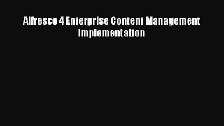 (PDF Download) Alfresco 4 Enterprise Content Management Implementation Download