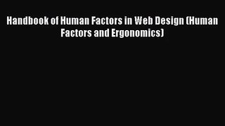(PDF Download) Handbook of Human Factors in Web Design (Human Factors and Ergonomics) Download
