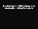 Financial Accounting 5th Edition Annual Report with Wiley Plus set (Wiley Plus Products)  PDF