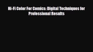 [PDF Download] Hi-Fi Color For Comics: Digital Techniques for Professional Results [Download]