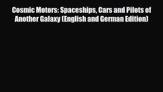 [PDF Download] Cosmic Motors: Spaceships Cars and Pilots of Another Galaxy (English and German