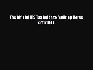 The Official IRS Tax Guide to Auditing Horse Activities Free Download Book