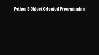 (PDF Download) Python 3 Object Oriented Programming Read Online