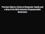 Precious Objects: A Story of Diamonds Family and a Way of Life [With Earbuds] (Playaway Adult