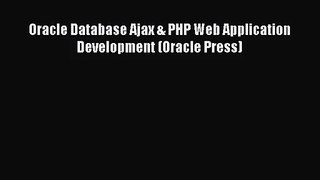 (PDF Download) Oracle Database Ajax & PHP Web Application Development (Oracle Press) PDF