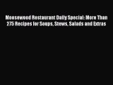 Moosewood Restaurant Daily Special: More Than 275 Recipes for Soups Stews Salads and Extras
