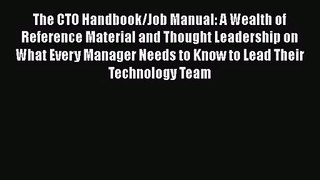 The CTO Handbook/Job Manual: A Wealth of Reference Material and Thought Leadership on What