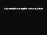 Pizza: Recipes from Naples' Finest Pizza Chefs Read Online PDF