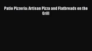 Patio Pizzeria: Artisan Pizza and Flatbreads on the Grill  Read Online Book