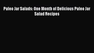 Paleo Jar Salads: One Month of Delicious Paleo Jar Salad Recipes  Read Online Book