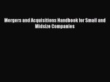 Mergers and Acquisitions Handbook for Small and Midsize Companies Free Download Book