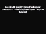 (PDF Download) Adaptive 3D Sound Systems (The Springer International Series in Engineering