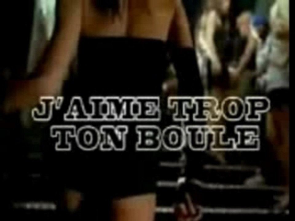 j'aime trop ton boule