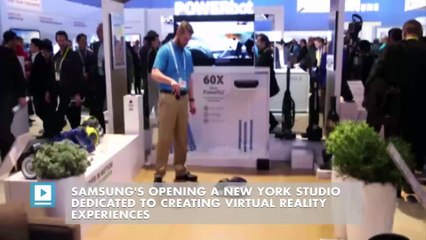 Samsung's opening a New York studio dedicated to creating virtual reality experiences