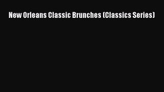 New Orleans Classic Brunches (Classics Series) Read Online PDF