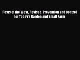 Pests of the West Revised: Prevention and Control for Today's Garden and Small Farm  Free Books