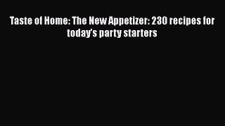 Taste of Home: The New Appetizer: 230 recipes for today's party starters  PDF Download
