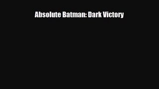 [PDF Download] Absolute Batman: Dark Victory [Read] Online