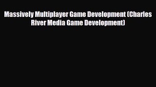 [PDF Download] Massively Multiplayer Game Development (Charles River Media Game Development)