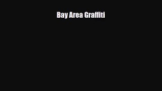 [PDF Download] Bay Area Graffiti [Read] Online