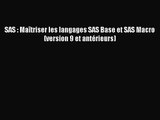 [PDF Télécharger] SAS : Maîtriser les langages SAS Base et SAS Macro (version 9 et antérieurs)